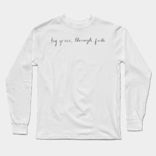 by grace, through faith Long Sleeve T-Shirt